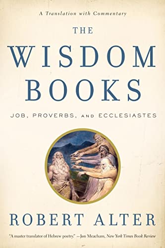 The Wisdom Books Job, Proverbs, and Ecclesiastes A Translation with Commentary [Paperback]