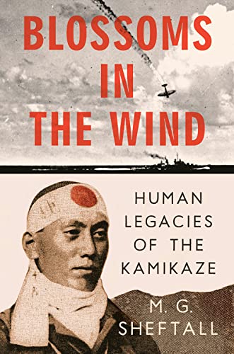 Blossoms in the Wind Human Legacies of the Kamikaze [Hardcover]