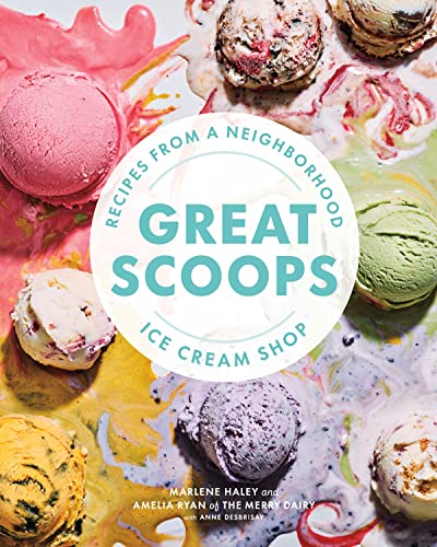 Great Scoops Recipes from a Neighborhood Ice Cream Shop [Hardcover]