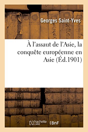 A L'Assaut De L'Asie, La Conquete Europeenne En Asie