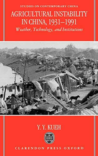 Agricultural Instability in China, 1931-1990 Weather, Technology, and Instituti [Hardcover]