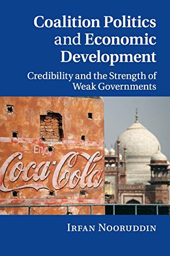 Coalition Politics and Economic Development Credibility and the Strength of Wea [Paperback]