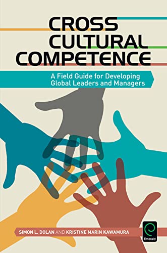Cross Cultural Competence A Field Guide for Developing Global Leaders and Manag [Paperback]