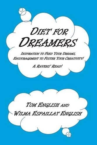Diet For Dreamers Inspiration To Feed Your Dreams, Encouragement To Foster Your [Paperback]