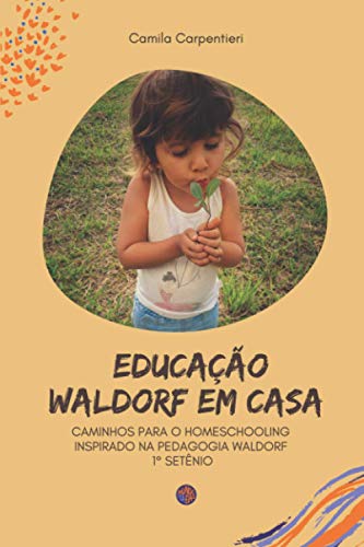 Educacao Waldorf Em Casa