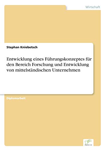 Entwicklung Eines Fhrungskonzeptes Fr Den Bereich Forschung und Entwicklung Vo [Paperback]