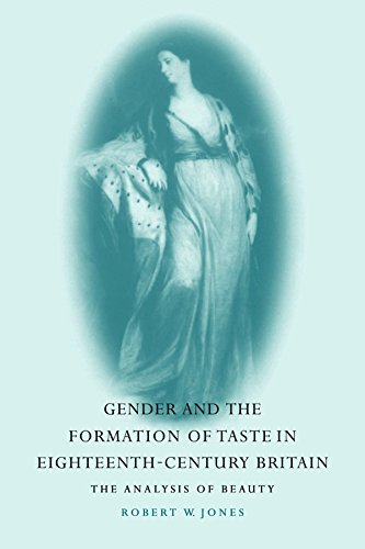 Gender and the Formation of Taste in Eighteenth-Century Britain The Analysis of [Paperback]