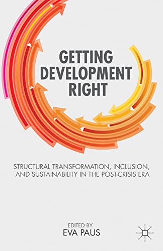 Getting Development Right Structural Transformation, Inclusion, and Sustainabil [Hardcover]