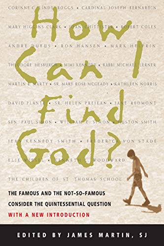 How Can I Find God The Famous And The Not-So-Famous Consider The Quintessentia [Paperback]
