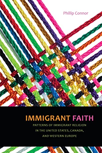 Immigrant Faith Patterns of Immigrant Religion in the United States, Canada, an [Hardcover]