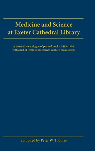 Medicine And Science At Exeter Cathedral Library A short-title catalogue of pri [Hardcover]