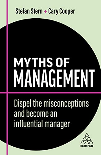 Myths of Management Dispel the Misconceptions and Become an Influential Manager [Hardcover]