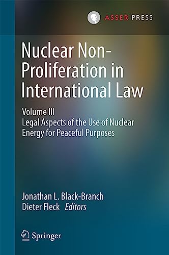 Nuclear Non-Proliferation in International Law - Volume III Legal Aspects of th [Hardcover]