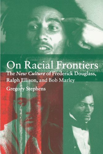 On Racial Frontiers The New Culture of Frederick Douglass, Ralph Ellison, and B [Paperback]