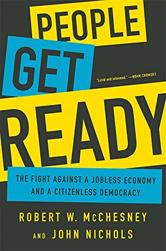 People Get Ready The Fight Against a Jobless Economy and a Citizenless Democrac [Hardcover]