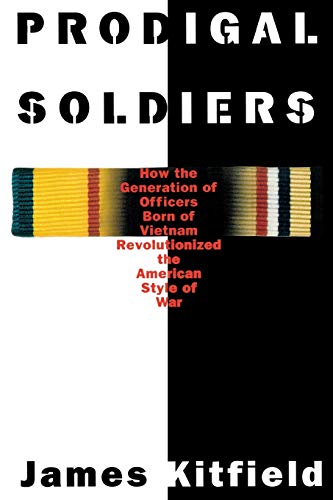 Prodigal Soldiers How The Generation Of Officers Born Of Vietnam Revolutionized [Paperback]