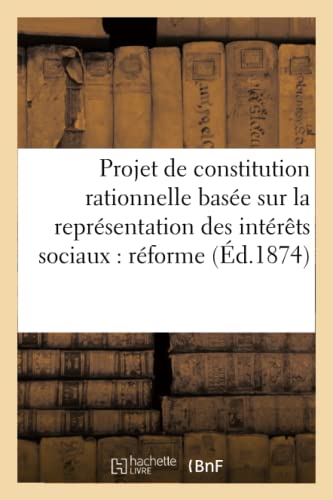 Projet De Constitution Rationnelle Basee Sur La Representation Des Interets Soci