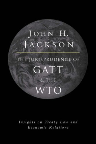 The Jurisprudence of GATT and the WTO Insights on Treaty Law and Economic Relat [Paperback]