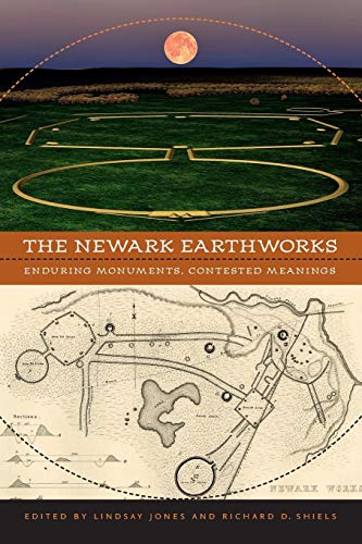 The Newark Earthworks Enduring Monuments, Contested Meanings (studies In Religi [Paperback]