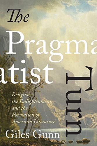 The Pragmatist Turn Religion, The Enlightenment, And The Formation Of American  [Paperback]