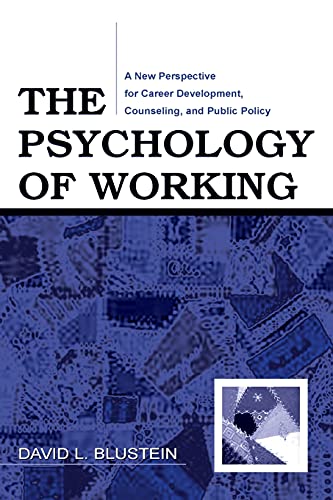 The Psychology of Working A New Perspective for Career Development, Counseling, [Paperback]