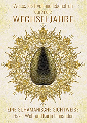 Weise, Kraftvoll Und Lebensfroh Durch Die Wechseljahre