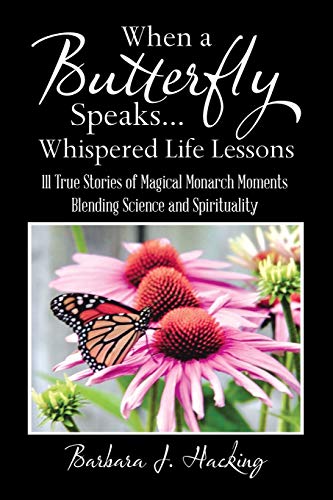 When a Butterfly Speaks ... Whispered Life Lessons  111 True Stories of Magical [Paperback]