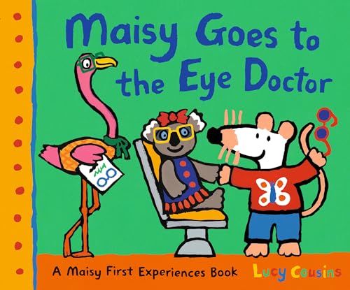 Maisy Goes to the Eye Doctor A Maisy First Experience Book [Hardcover]