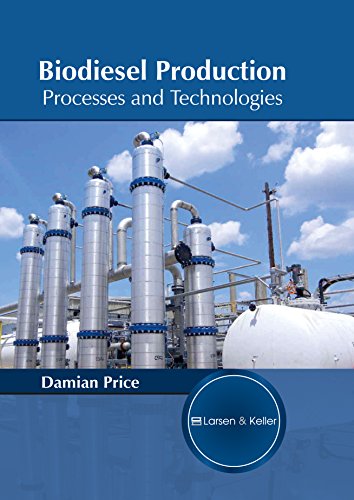 Biodiesel Production Processes And Technologies [Hardcover]