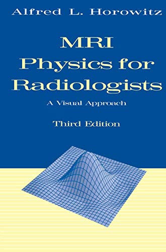 MRI Physics for Radiologists A Visual Approach [Paperback]