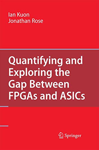 Quantifying and Exploring the Gap Between FPGAs and ASICs [Paperback]