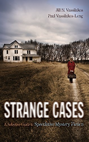 Strange Cases A Selective Guide To Speculative Mystery Fiction [Hardcover]