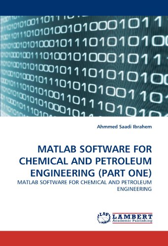 Matlab Software For Chemical And Petroleum Engineering (part One) [Paperback]