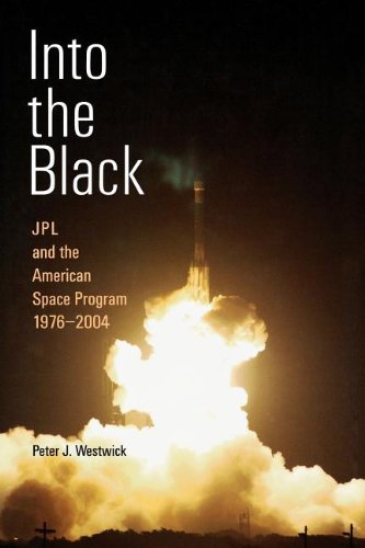 Into the Black JPL and the American Space Program, 1976-2004 [Paperback]