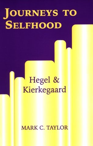 Journeys to Selfhood Hegel and Kierkegaard [Paperback]
