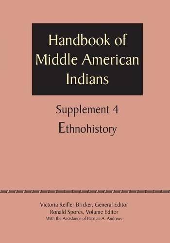 Supplement To The Handbook Of Middle American Indians, Volume 4 Ethnohistory [Paperback]