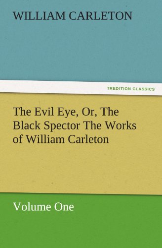 Evil Eye, or, the Black Spector the Works of William Carleton [Paperback]