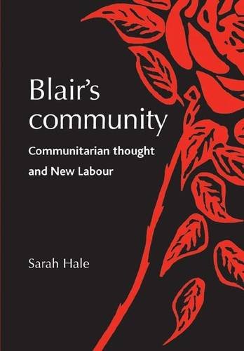 Blairs community Communitarian thought and New Labour [Hardcover]