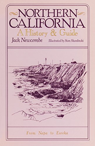 Northern California A History and Guide - From Napa to Eureka [Paperback]
