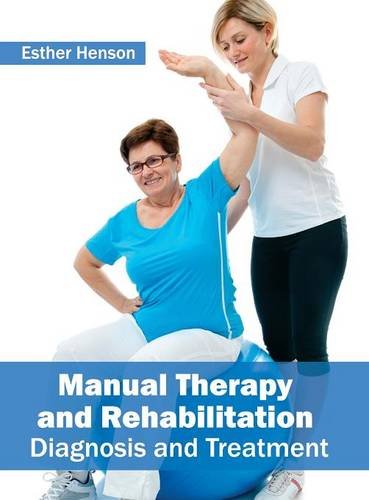 Manual Therapy and Rehabilitation Diagnosis and Treatment [Hardcover]