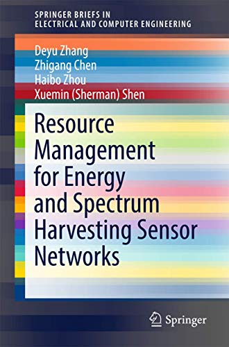 Resource Management for Energy and Spectrum Harvesting Sensor Networks [Paperback]