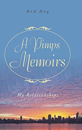 A Pimps Memoirs My Relationships [Hardcover]