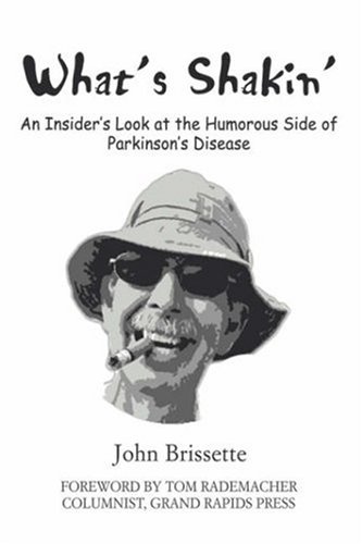 What's Shakin' An Insider's Look At The Humorous Side Of Parkinson's Disease [Hardcover]