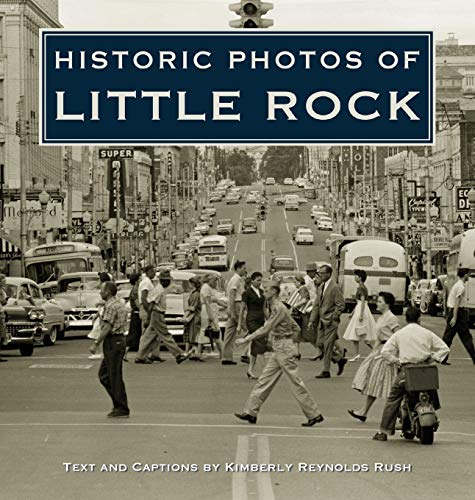 Historic Photos of Little Rock [Hardcover]