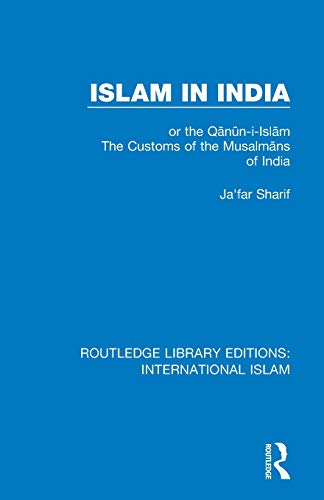Islam in India or the Qnn-i-Islm The Customs of the Musalmns of India [Paperback]