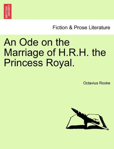Ode on the Marriage of H R H the Princess Royal [Paperback]