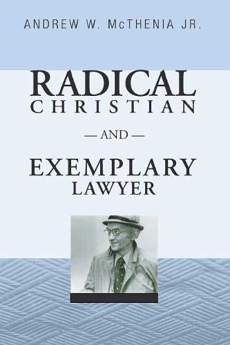 Radical Christian and Exemplary Lawyer  Honoring William Stringfellow [Paperback]