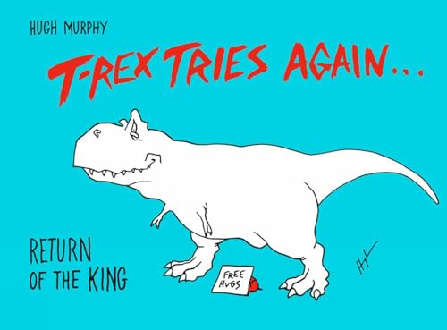 T-Rex Tries Again: Return of the King [Hardcover]