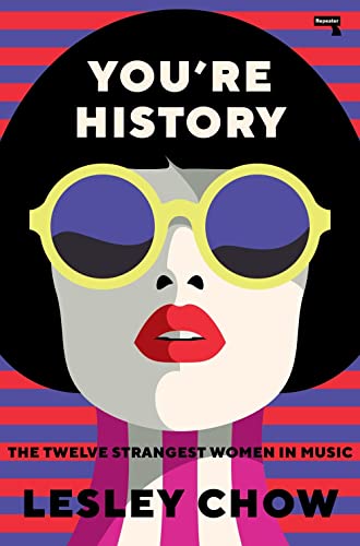 You're History The Twelve Strangest Women in Music [Paperback]