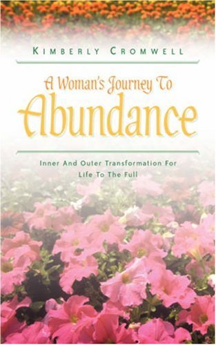 A Woman's Journey To Abundance [Paperback]